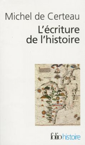 Kniha Ecriture de L Histoire Cer Michel Certeau