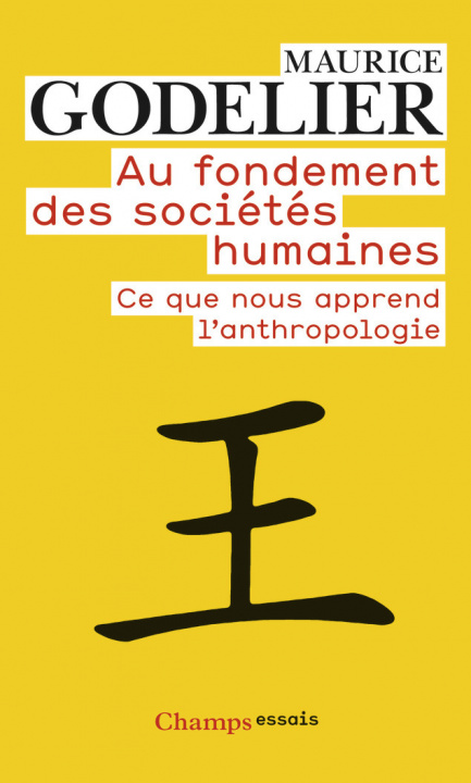 Livre Au Fondement DES Societes Humaines Maurice Godelier