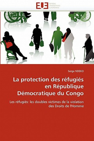 Book La Protection Des R fugi s En R publique D mocratique Du Congo Serge Ndeko