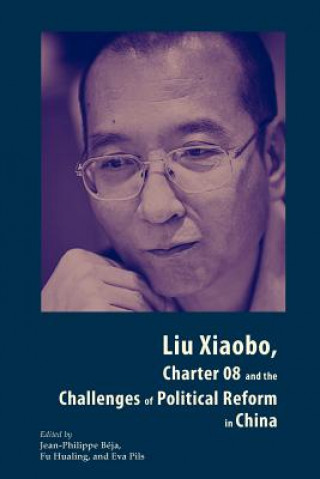 Kniha Liu Xiaobo, Charter 08 and the Challenges of Political Reform in China Jean Beja