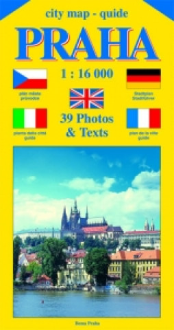 Kniha City map - guide PRAHA 1:16 000 (čeština, angličtina, italština, němčina, francozština) Jiří Beneš