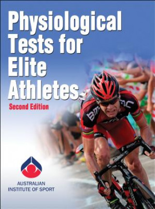 Könyv Physiological Tests for Elite Athletes Australian Institute of Sport