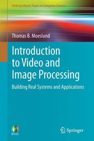 Kniha Introduction to Video and Image Processing Thomas B Moeslund