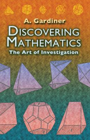 Könyv Discovering Mathematics A Gardiner