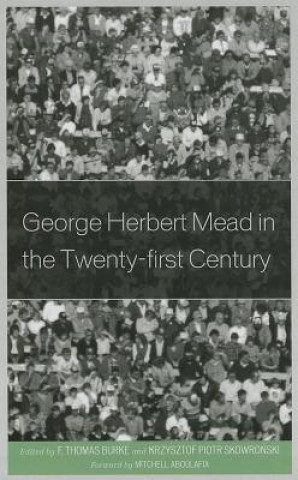 Knjiga George Herbert Mead in the Twenty-first Century F  Thomas Burke