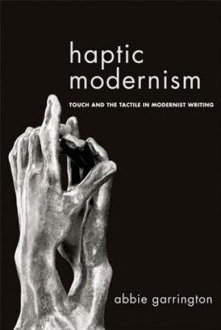 Kniha Haptic Modernism Abbie Garrington