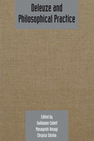 Livro Deleuze and Philosophical Practice Guillaume Collett