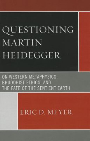 Carte Questioning Martin Heidegger Eric D Meyer