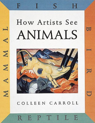 Knjiga How Artists See Animals Colleen Carroll