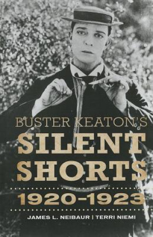 Carte Buster Keaton's Silent Shorts James L Neibaur