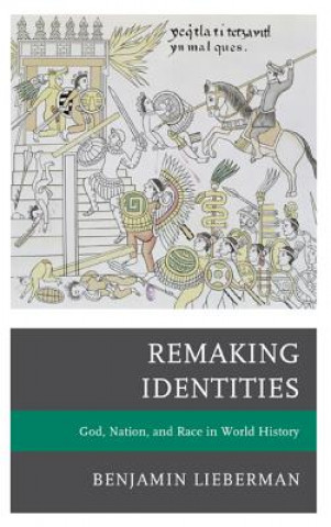 Libro Remaking Identities Benjamin Lieberman