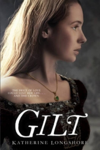 Knjiga Gilt Katherine Longshore