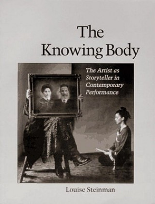 Könyv Knowing Body Louise Steinman