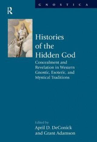 Knjiga Histories of the Hidden God April D Deconick