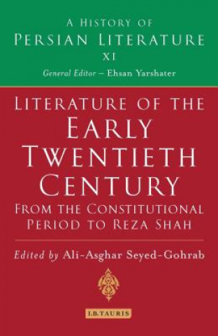 Book Literature of the Early Twentieth Century: From the Constitutional Period to Reza Shah A A Seyed-Gohrab