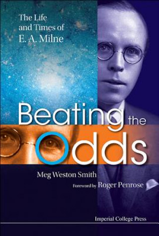 Kniha Beating The Odds: The Life And Times Of E A Milne Meg Weston Smith