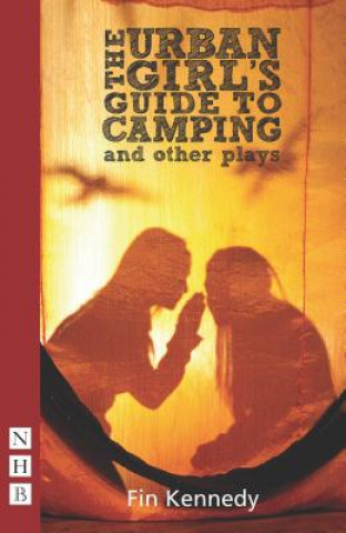 Könyv Urban Girl's Guide to Camping and other plays Fin Kennedy