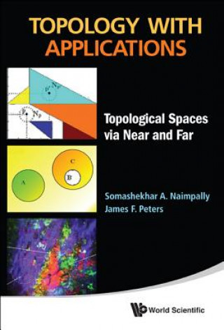 Książka Topology With Applications: Topological Spaces Via Near And Far Somashekhar A Naimpally