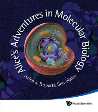 Könyv Alice's Adventures In Molecular Biology Arieh Ben-Naim