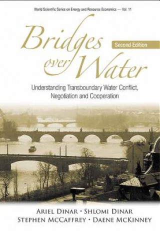 Książka Bridges Over Water: Understanding Transboundary Water Conflict, Negotiation And Cooperation Ariel Dinar