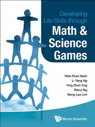 Книга Developing Life Skills Through Math And Science Games Wee Khee Seah