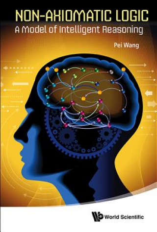 Kniha Non-Axiomatic Logic Pei Wang