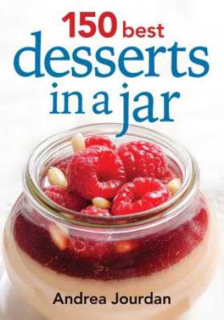 Kniha 150 Best Desserts in a Jar Andrea Jourdan