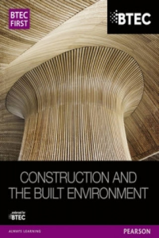 Carte BTEC First Construction and the Built Environment Student Book Simon Topliss