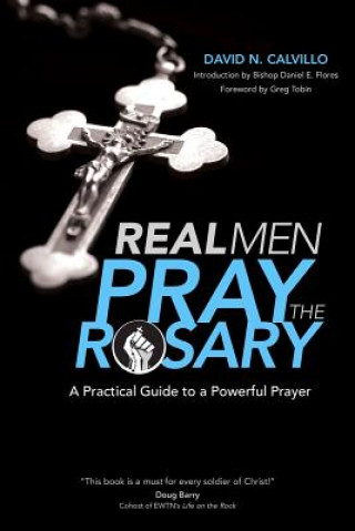 Βιβλίο Real Men Pray the Rosary Calvillo