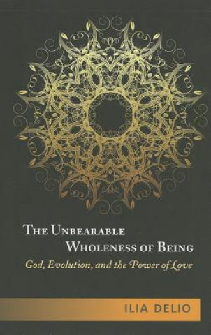 Book Unbearable Wholeness of Being Ilia