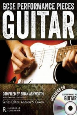 Materiale tipărite GCSE Performance Pieces - Guitar Brian Ashworth