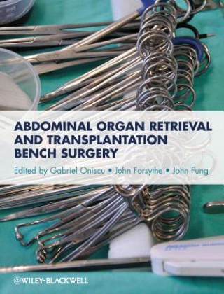 Kniha Abdominal Organ Retrieval and Transplantation Bench Surgery Gabriel Oniscu