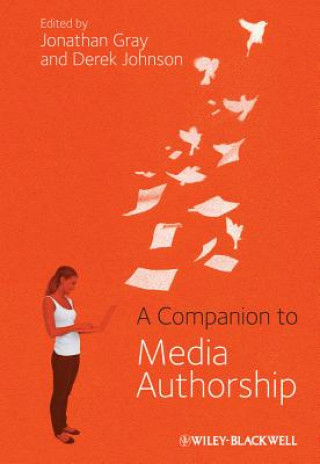 Kniha Companion to Media Authorship Jonathan Gray