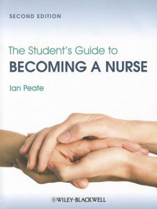 Książka Student's Guide to Becoming a Nurse 2e Ian Peate