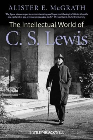 Könyv Intellectual World of C. S. Lewis Alister E McGrath