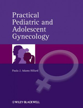 Carte Practical Pediatric and Adolescent Gynecology Paula J Adams Hillard