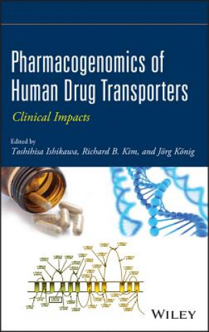 Книга Pharmacogenomics of Human Drug Transporters - Clinical Impacts Toshihisa Ishikawa