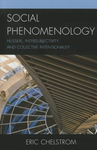 Knjiga Social Phenomenology Eric S Chelstrom