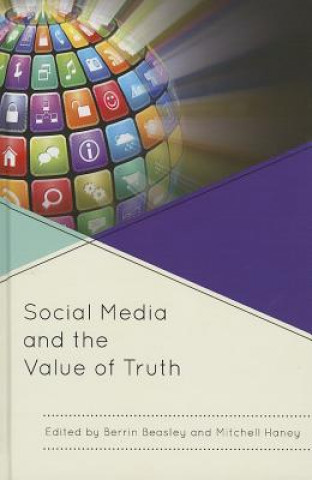 Kniha Social Media and the Value of Truth Berrin Beasley