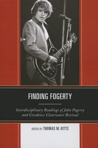 Kniha Finding Fogerty Thomas M Kitts