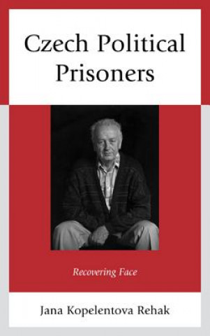 Buch Czech Political Prisoners Jana Kopelentova Rehak