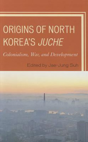 Könyv Origins of North Korea's Juche Jae-Jung Suh