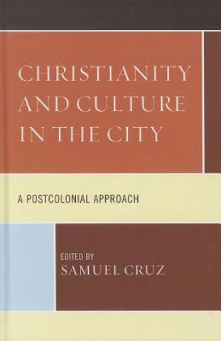 Kniha Christianity and Culture in the City Samuel Cruz