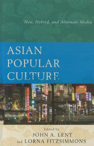 Kniha Asian Popular Culture John A Lent