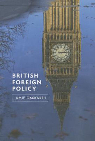 Book British Foreign Policy - Crises, Conflicts and Future Challenges Jamie Gaskarth