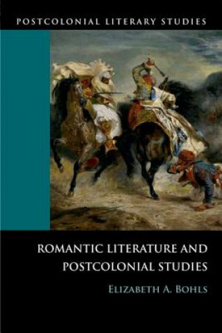 Carte Romantic Literature and Postcolonial Studies Elizabeth A Bohls