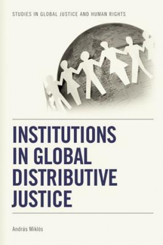 Książka Institutions in Global Distributive Justice Andras Miklos