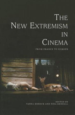 Könyv New Extremism in Cinema Tanya C Horeck