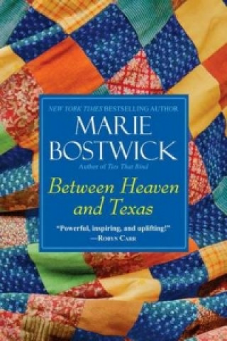 Kniha Between Heaven And Texas Marie Bostwick