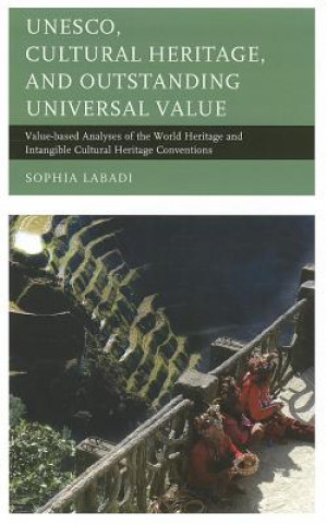 Knjiga UNESCO, Cultural Heritage, and Outstanding Universal Value Sophia Labadi